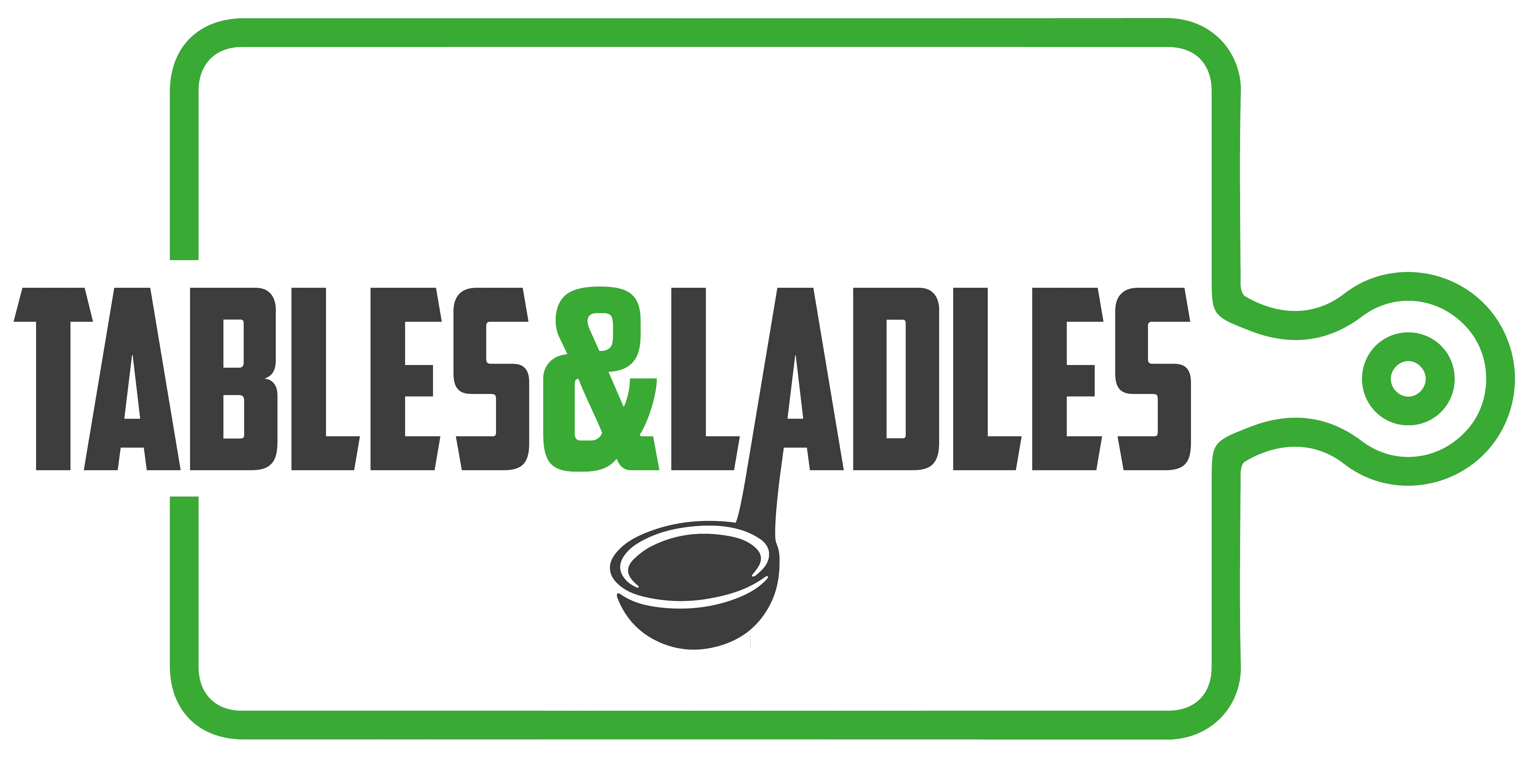 Tables And Ladles